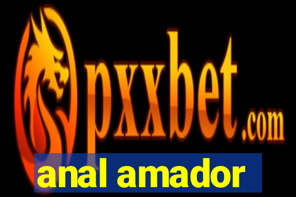 anal amador